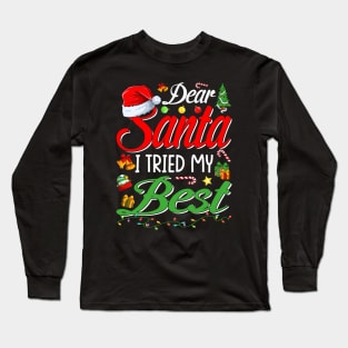 Dear Santa I Tried My Best Christmas Xmas Long Sleeve T-Shirt